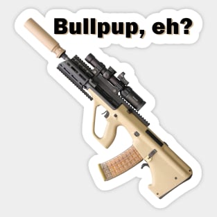 Bullpup, eh? Sticker